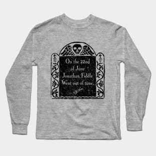 Jonathan Fiddle Gravestone for Light Backgrounds Long Sleeve T-Shirt